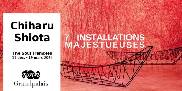 EXPO // CHIHARU SHIOTA - THE SOUL TREMBLES  // GRAND PALAIS // PARIS