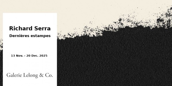 EXPO // RICHARD SERRA - DERNIERES ESTAMPES // GALERIE LELONG & CO // PARIS