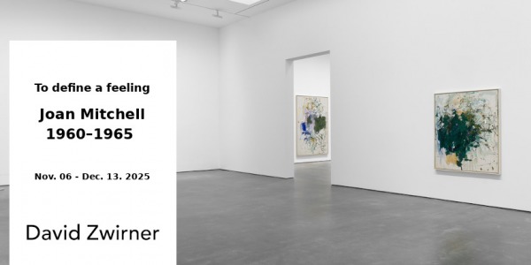 EXHIBITION // JOAN MITCHELL // DAVID ZWIRNER GALLERY // NEW YORK