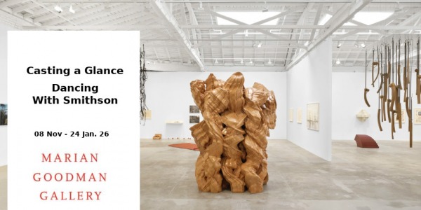 EXHIBITION // DANCING WITH SMITHSON // GALERIE MARIAN GOODMAN // LOS ANGELES