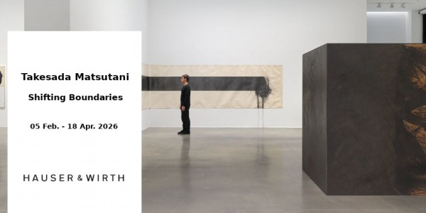 EXHIBITION // TAKESADA MATSUTANI  // GALERIE HAUSER & WIRTH // LONDON