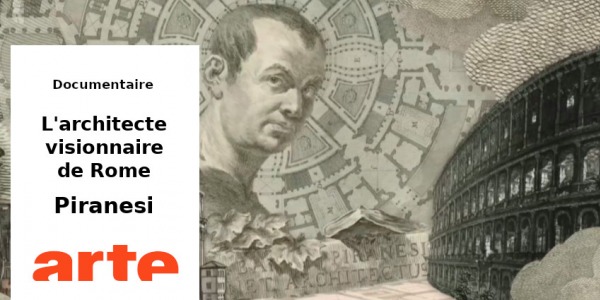 DOCU // L'ARCHITECTE VISIONNAIRE DE ROME - PIRANESI (53mn)  // ARTE